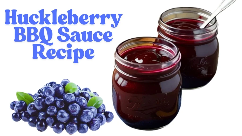 Huckleberry BBQ Sauce Recipe
