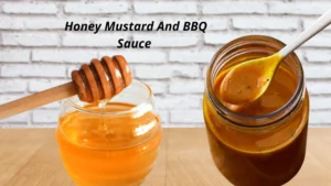 Honey Mustard And BBQ Sauce