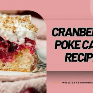 Cranberry Poke Cake Recipe